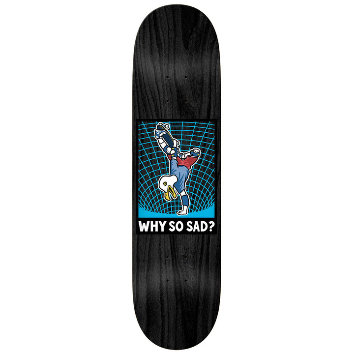 Real Actions Realized Why So Sad 8.25 Skateboard Deck